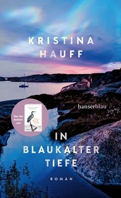 Kristina Hauff: In blaukalter Tiefe (Bild vergrößern)