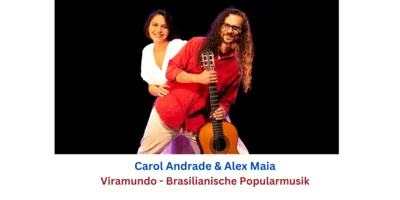 Veranstaltung: VIRAMUNDO Brasilianische Popularmusik -Carol Andrade und Alex Maia Fr 11.​09.​2026