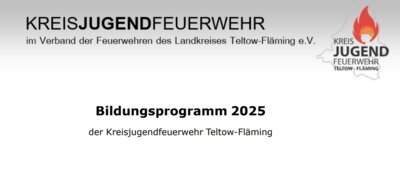 +++ Neues Bildungsprogramm für die Kreisjugendfeuerwehr Teltow-Fläming e.V. +++ (Bild vergrößern)