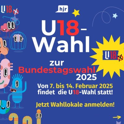 Meldung: Jetzt Wahllokale anmelden: U18-Wahl zur Bundestagswahl von 7. bis 14. Februar 2025!