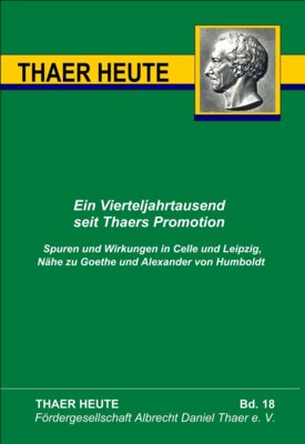 Zum 250. Jubiläum des Doktor Thaer - Würdigung in neuerschienenem Thaer heute Band 18