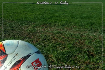 17.Spieltag KK: ASV Wunsiedel II - FC Vorwärts Röslau II 1:3 (Bild vergr&ouml;&szlig;ern)