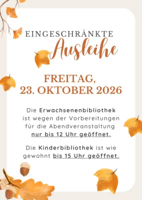 Eingeschränkte Öffnungszeiten am Freitag, den 23.10.2026
