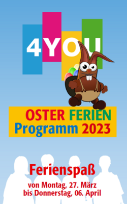 Foto zur Meldung: 27.03.2023 - 4YOU - Osterferien Programm 2023