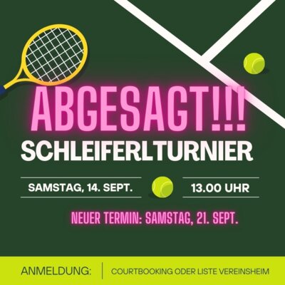 Meldung: ABSAGE Schleiferlturnier