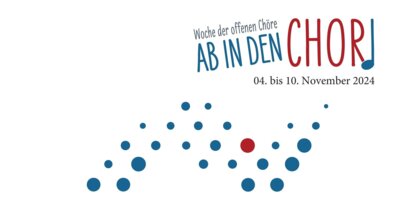 Ab in den Chor "komm zum Tag der offenen Probe 07.11.2024"