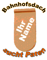 Bahnhofsdach sucht Paten