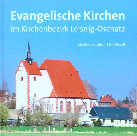 Cover Evangelische Kirchen im Kirchenbezirk Leisnig-Oschatz - Donath-Blobelt.jpg Cover Evangelische Kirchen im Kirchenbezirk Leisnig-Oschatz - Donath-Blobelt.jpg