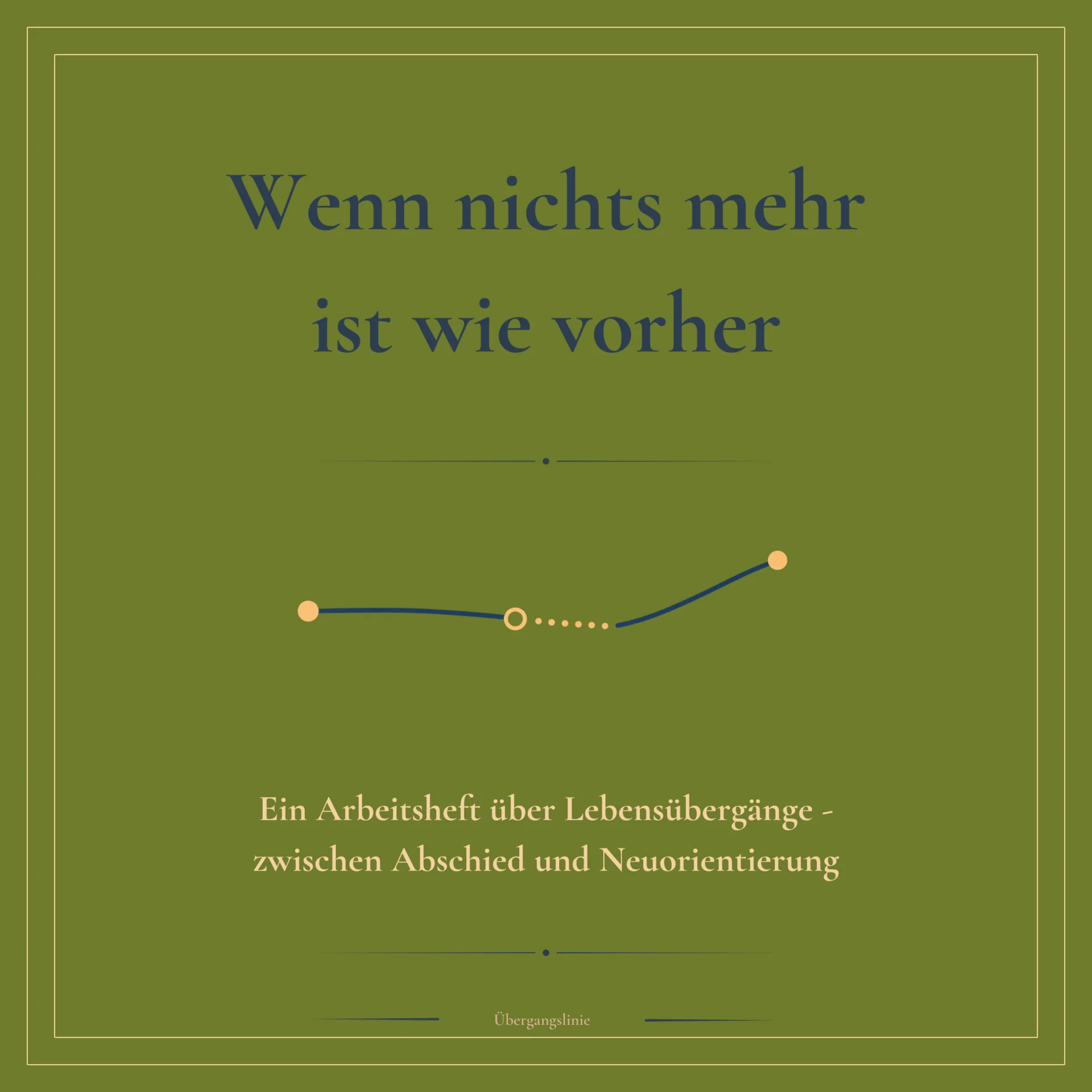 Ein Arbeitsheft über Lebensübergänge - zwischen Abschied und Neuorientierung