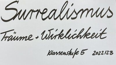 Surrealismus "Tr&auml;ume + Wirklichkeit Klassenstufe 5  (Bild vergr&ouml;&szlig;ern)