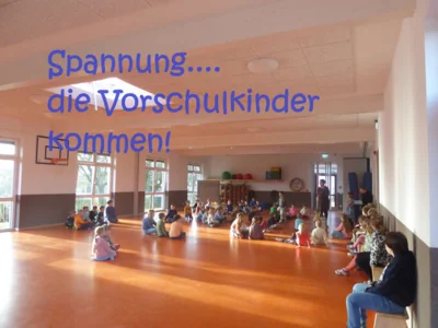 Spannung     die Vorschulkinder kommen  (Bild vergr&ouml;&szlig;ern)