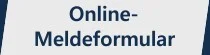 Online-Meldeformular