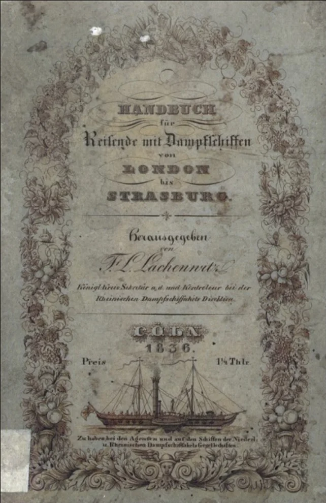 Bild: 1836 Handbuch für Reisende mit Dampfschiffen von London bis Strasburg - Autor und Herausgeber: FL. Lachenwitz Quelle: The National Archives (United Kingdom)