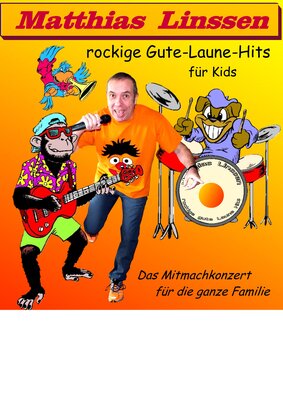 Das Bild zeigt Matthias Linssen tanzend und singend mit einem Mikrofon in seiner Hand. Er trägt ein orangenes T-Shirt auf dem der Kopf von Ernie aus der Sesamstraße aufgedruckt ist. Um ihn herum sind Comic-Figuren gemalt: Ein Affe, der Gitarre spielt, ein Vogel der in eine Trompete bläst und ein Hund der lachend Schlagzeug spielt. Oben steht in roten Buchstaben 