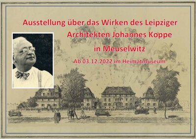 Ausstellung über das Wirken des Leipziger Architekten Johannes Koppe in Meuselwitz.