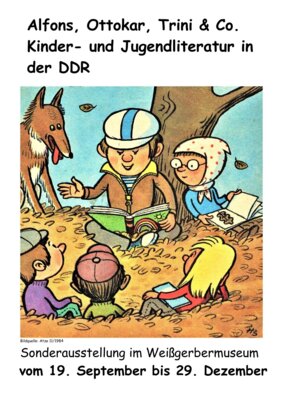 Plakat zu Alfons, Ottokar, Trini & Co. Kinder- und Jugendliteratur in der DDR (Bild vergrößern)