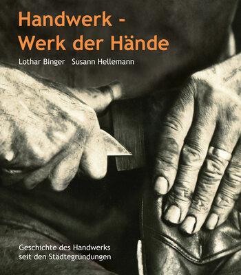 Buchcover Handwerk - Werk der Hände von Dr. Lothar Binger (Bild vergrößern)