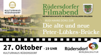 Veranstaltung: Rüdersdorfer Filmabend: Die alte und die neue Peter-Lübkes-Brücke