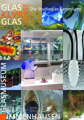 Veranstaltung: Glasmuseum: Ausstellung "GLASKLAR – GLASKUNST Moderne Glaskunst aus Museumsbestand"