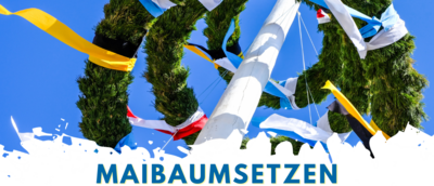 Veranstaltung: Maibaumsetzen auf dem Breithof
