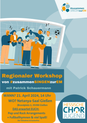 Veranstaltung: Regionaler Workshop #zusammenSINGENzurEM in Gießen