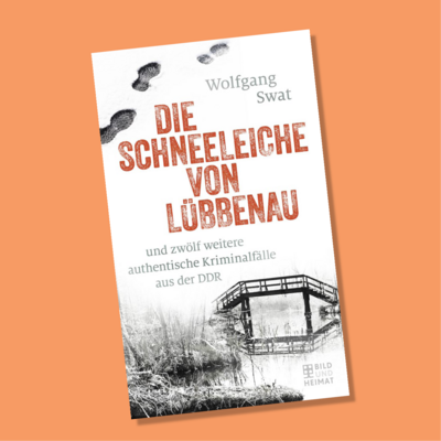 Die Schneeleiche von Lübbenau, Berliner Buchverlagsgesellschaft mbH (Bild vergrößern)