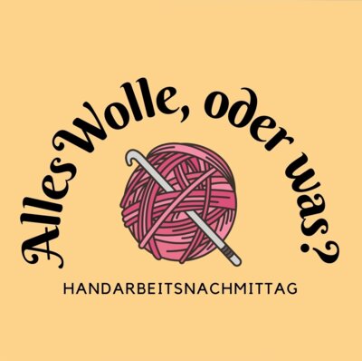 Veranstaltung: "Alles Wolle, oder was?" - Handarbeitsnachmittag