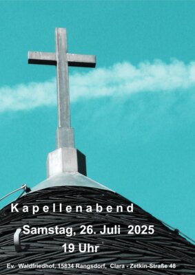 Veranstaltung: Kapellenabend: „ErInnerungen. Ein LeseAbend mit .Burkhart Demberg“ Sa 26. 07. 2025