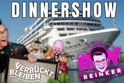 Veranstaltung: DINNERSHOW SPECIAL mit ROY REINKERS - VERR&Uuml;CKT BLEIBEN - Wenn Puppen einschiffen
