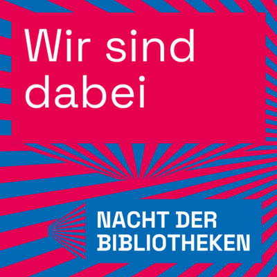 Veranstaltung: Nacht der Bibliotheken Fr 04. 04. 2025