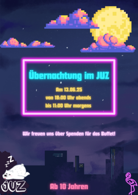Veranstaltung: Übernachtung im JUZ 13.  -  14. Jun 2025