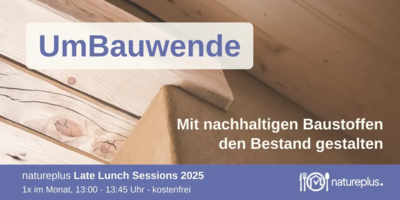 natureplus Late Lunch Sessions 2025 - UmBauwende