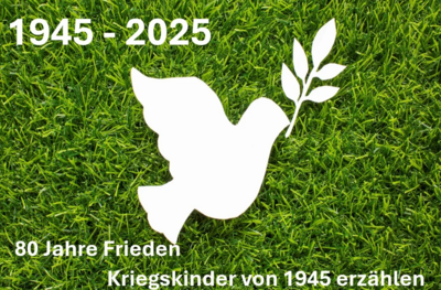 Veranstaltung: 80 Jahre Frieden – Kriegskinder von 1945 erzählen Fr 09. 05. 2025