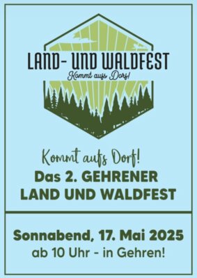 Veranstaltung: 2. Gehrener Land- und Waldfest Sa 17. 05. 2025