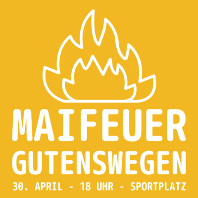 Veranstaltung: Maifeuer Gutenswegen Mi 30. 04. 2025