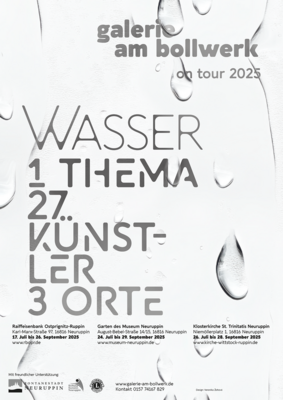 Veranstaltung: AUSSTELLUNGSERÖFFNUNG | Galerie am Bollwerk e. V. on Tour 2025: Wasser. 1 Thema. 27 Künstler. 3 Orte. Do 24.​07.​2025