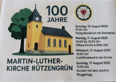 Veranstaltung: 100 Jahre Martin-Luther-Kirche Rützengrün So 10.​08.​2025