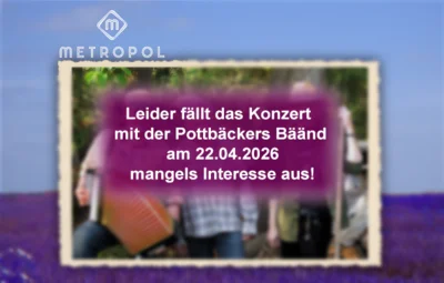 Veranstaltung: Das Konzert mit der Pottb&auml;ckers B&auml;&auml;nd f&auml;llt leider aus! Mi 22.​04.​2026