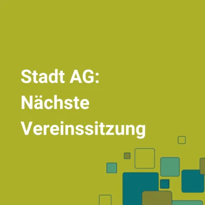 Auf grünem Hintergrund steht: Stadt AG: Nächste Vereinssitzung. Darunter das Logo der Stadt AG, bestehend aus lauter Quadraten. (Bild vergr&ouml;&szlig;ern)