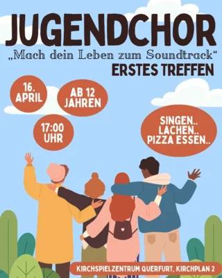 Erstes Treffen des Jugendchors am 16. April um 17 Uhr