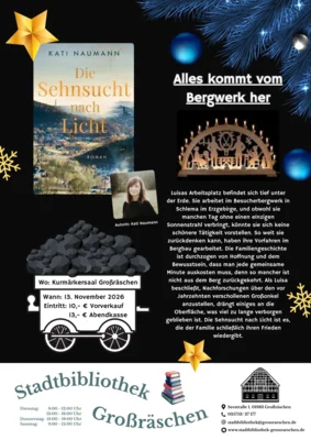 Veranstaltung: "Sehnsucht nach Licht - Alles kommt vom Bergwerk her", Autorin Kati Naumann Fr 13.​11.​2026