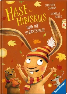 Hase Hibiskus und die Herbstsause von Günther Jakobs und Andreas König, Ravensburger Buchverlag