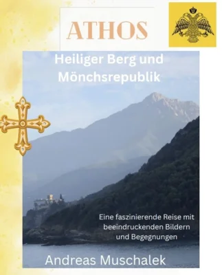 Athos - Heiliger Berg und autonome Mönchsrepublik