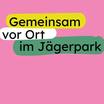 Pinker Hintergrund, darauf gemalte Linien. Auf den Linien steht: Gemeinsam vor Ort im Jägerpark. (Bild vergr&ouml;&szlig;ern)