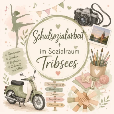 Schulsozialarbeit+ im Sozialraum Tribsees