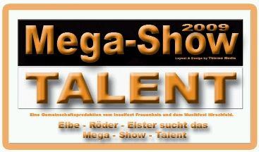 Wir suchen Dich! Bist Du unser Mega-Show-Talent? (Bild vergrößern)