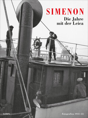 Georges Simenon - Die Jahre mit der Leica - Fotografien 1931 - 1935