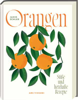 Jamie Schler - Orangen - Süße und herzhafte Rezepte