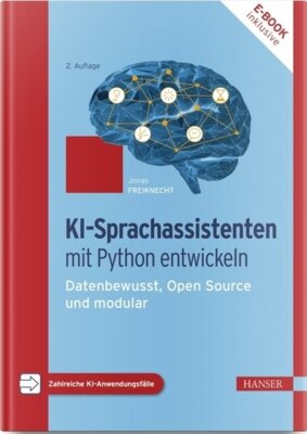 Jonas Freiknecht - KI-Sprachassistenten mit Python entwickeln - Datenbewusst, Open Source und modular