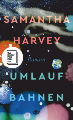 Samantha Harvey - Umlaufbahnen